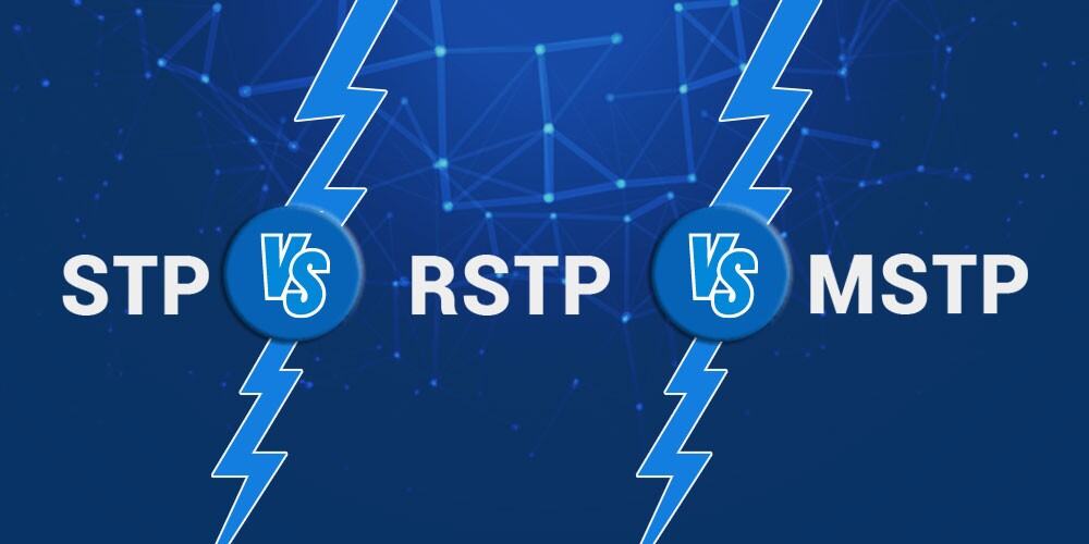 STP vs RSTP vs MSTP